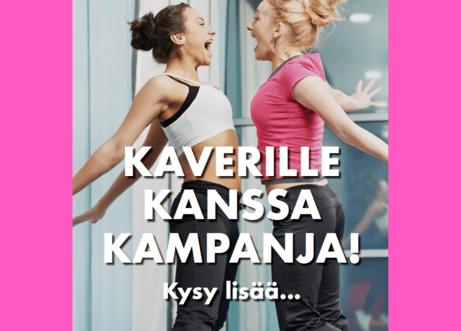 Jäsenasiakas! Kaverille kanssa kampanja voimassa lokakuun ajan!